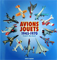 "Avions JOuets 1945 - 1970"