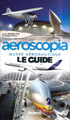 "Aeroscopia Musée Aéronautique Le Guide" Editions Privat