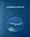 "Les avions à réaction" TIME-LIFE 1980