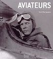 "Aviateurs Portraits légendaires des héros du ciel" Hervé Gouinguenet