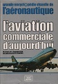 « Grande encyclopédie visuelle de l’aéronautique / L’Aviation commerciale d’aujourd’hui » Green et Swanborough