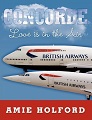 "Concorde Love is in the Air" Amie HOLFORD
