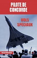 "Pilote de Concorde - Vols spéciaux" Bernard MARCHAND