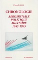 "Chronologie Aérospatiale Politique Militaire 1945 - 1995" - Claude CARLIER