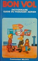 "Bon vol - Dictionnaire Guide du passager aérien"- 1980 - Belotti