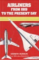 "Airliners from 1919 to the present" - Kenneth MUNSON